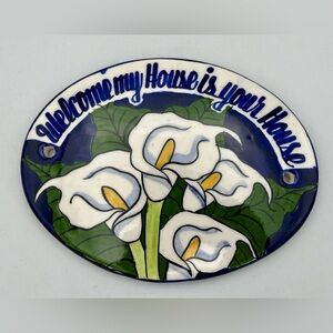 Mexican Folk Art Talavera Pottery
Welcome Sign Wall Plaque Calla Lilies Handmade
